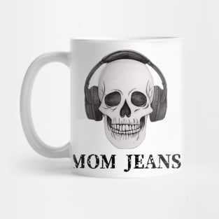 Mom Jeans / Skull Music Style Mug